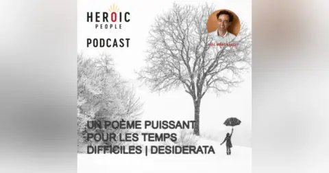 Un poème puissant pour les temps difficiles | Desiderata #83
