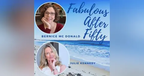 FABULOUS AFTER FIFTY! EPISODE 183 – Bernice McDonald – From “Not Enough” to “Brave Enough”