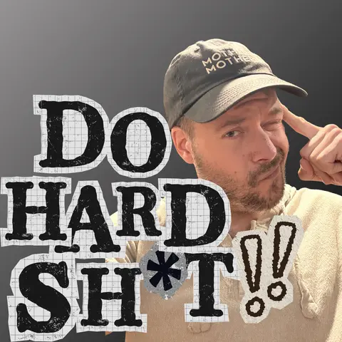 E8 | Do Sh*t You Don't Like!