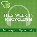 This Week in Recycling: Pathways to Opportunity