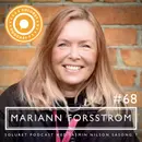 68. Mariann Forsström – ”Jag har så mycket att leva för.”