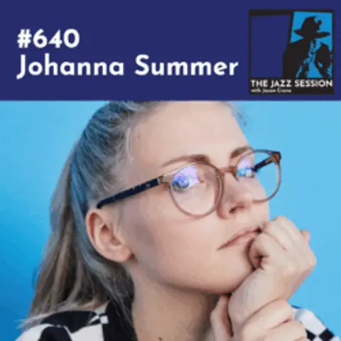 The Jazz Session #640: Johanna Summer