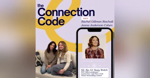 Stop Networking. Start Making Friends: Suzy Welch on Purpose and Real Connection