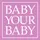 Baby Your Baby