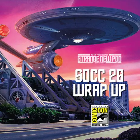 Star Trek Universe | San Diego Comic-Con 2026 Wrap-Up  with Giraffe & Karen Nelvana