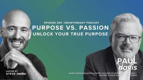 Episode 294: Unlock Your True Purpose Even If You’ve Tried Everything Before with Steve Mellor