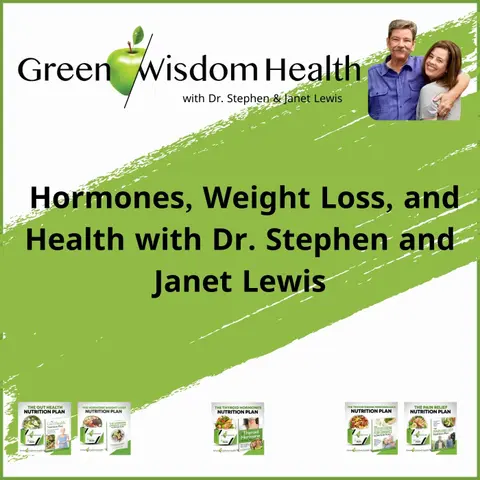 Hormones, Weight Loss & Health with Dr. Stephen and Janet Lewis