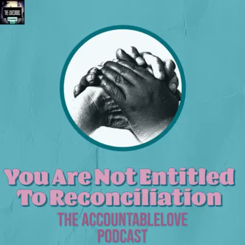We Are Not Entitled To Reconciliation