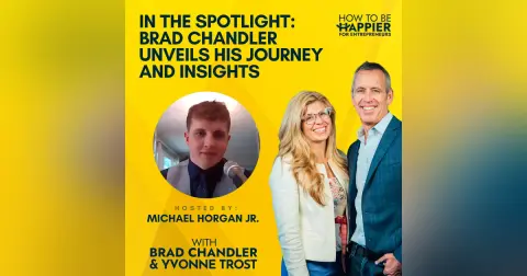 Ep90: In the Spotlight: Brad Chandler Unveils His Journey and Insights with Michael Horgan Jr.