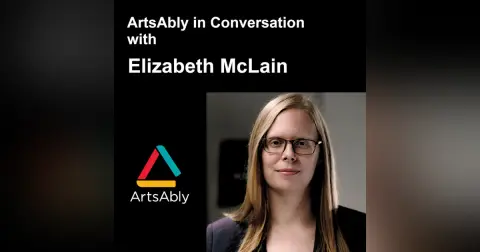 Episode 35: ArtsAbly in Conversation with Elizabeth McLain