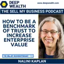 Nalini Kaplan On How To Be A Benchmark Of Trust To Increase Enterprise Value (#151)