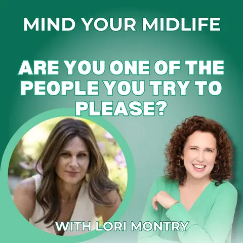 97. Are You One Of The People You Try To Please (Part 2 of 2), with Lori Montry