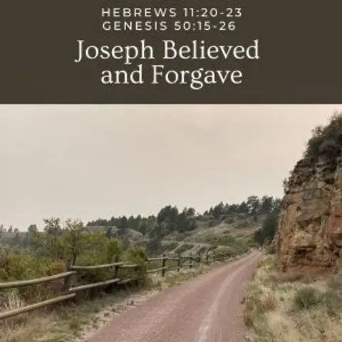 Joseph Believed and Forgave