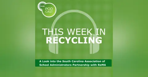 This Week in Recycling: A Look into the South Carolina Association of School Administrators Partnership with ReMA