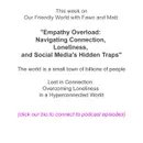"Empathy Overload: Navigating Connection, Loneliness, and Social Media's Hidden Traps"