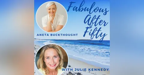 FABULOUS AFTER FIFTY! EPISODE 31 – ANETA BUCKTHOUGHT- GROWING POTENTIAL AFTER FIFTY