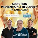 Addiction Prevention & Recovery in Lancaster PA Featuring Amy Sechrist - Episode 184