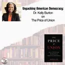 Unpacking American Democracy: Dr. Kelly Burton on The Price of Union