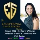 The Power of Human Connection in Sales & Leadership with Kylie Denton