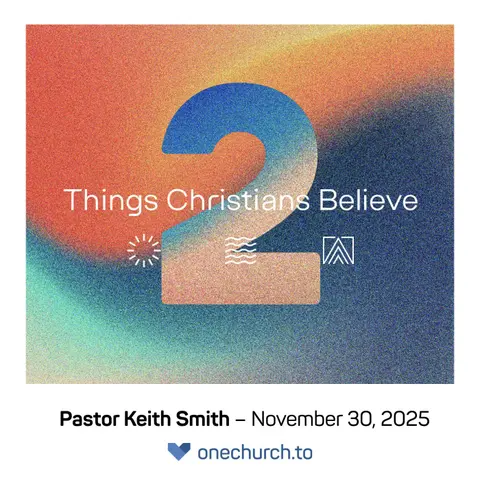 Things Christians Believe PT2 (wk3)
