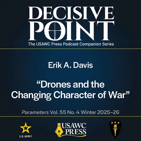 Decisive Point Podcast – Ep 7-3 – Erik A. Davis – Drones and the  Changing Character of War