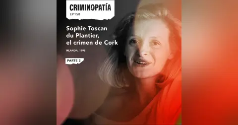 158. Sophie Toscan du Plantier, el crimen de Cork - Parte 2