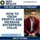 Fractional CFO And Maverick Matt Putra Shares How To Grow Profits And Increase Enterprise Value (#252)