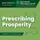 Prescribing Prosperity