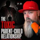 #381: The Toxic Parent-Child Relationship