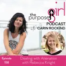 158 Dealing With Alienation with Rebecca Knight