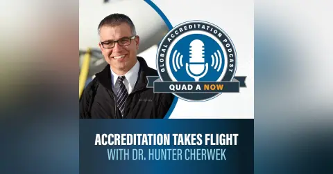 QUAD A NOW: Accreditation Takes Flight with Dr. Hunter Cherwek