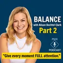Balance with Alison Bechtel Clark | Part 2