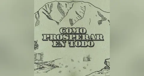 Como Prosperar En Todo | Parte 1
