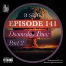 Episode 141B: Doomsday Duo Part 2