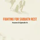 Fighting for Sabbath rest