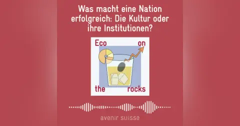 Was macht eine Nation erfolgreich: Die Kultur oder ihre Institutionen?