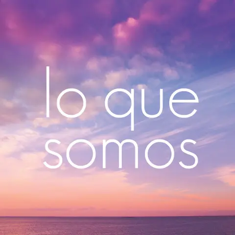 Lo Que Somos | Parte 4 | 2024