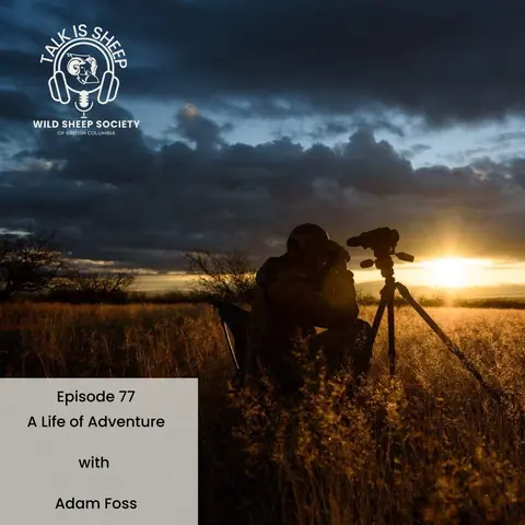 EP 77: A Life of Adventure with Adam Foss