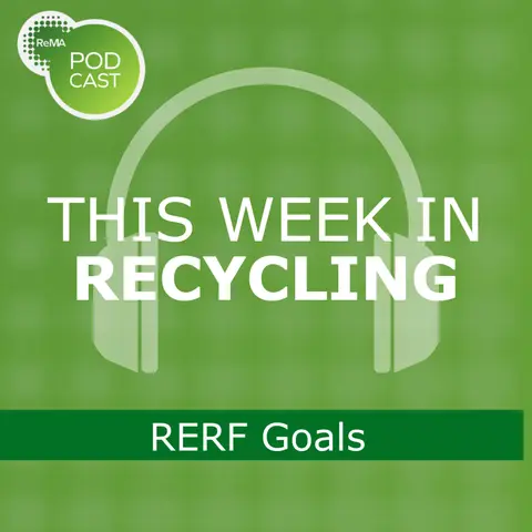 This Week in Recycling: RERF Goals