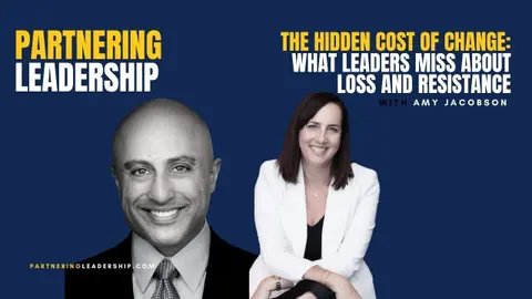 The Hidden Cost of Change: What Leaders Miss About Loss and Resistance with Amy Jacobson