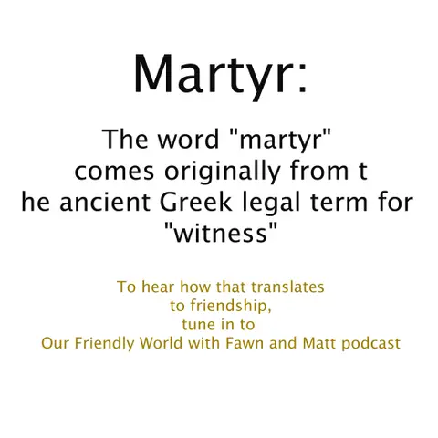 The True Meaning of 'Martyr' and how it Affects Our Relationships
