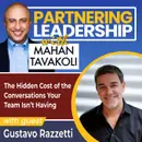 457 The Hidden Cost of the Conversations Your Team Isn’t Having  with Gustavo Razzetti