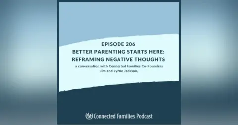 Better Parenting Starts Here: Reframing Negative Thoughts