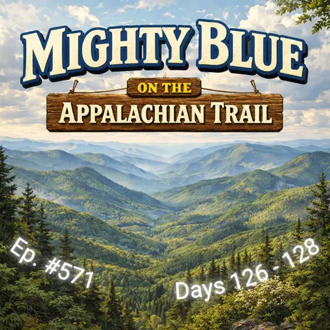 Episode #571 - Days 126-128 Appalachian Trail 2026