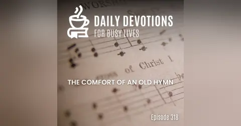 The Comfort of an Old Hymn