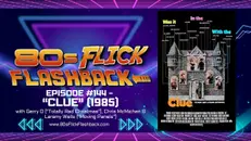 #144 - "Clue" (1985) with Gerry D, Chris McMichen & Laramy Wells