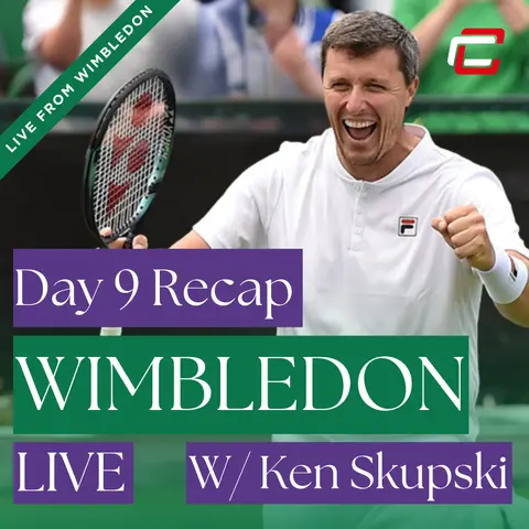 Day 9 Wimbledon Recap w/ 2023 Wimbledon Winning Coach, Ken Skupski