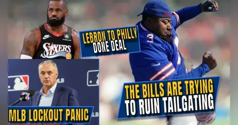 The Bills Are Trying to Ruin Tailgating?! | LeBron to Philly | MLB Lockout Panic