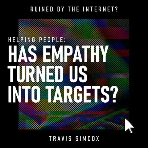 Helping People: Has Empathy Turned Us into Targets? | Online Scams, Digital Deception, Cyber Safety & the Psychology of Trust