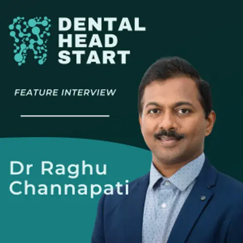 FEATURE #89 – How to become a confident, competent, and resilient dentist with Dr Raghu Channapati
